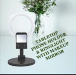TABLETOP PHONE HOLDER & RINGLIGHT WITH MAKEUP MIRROR